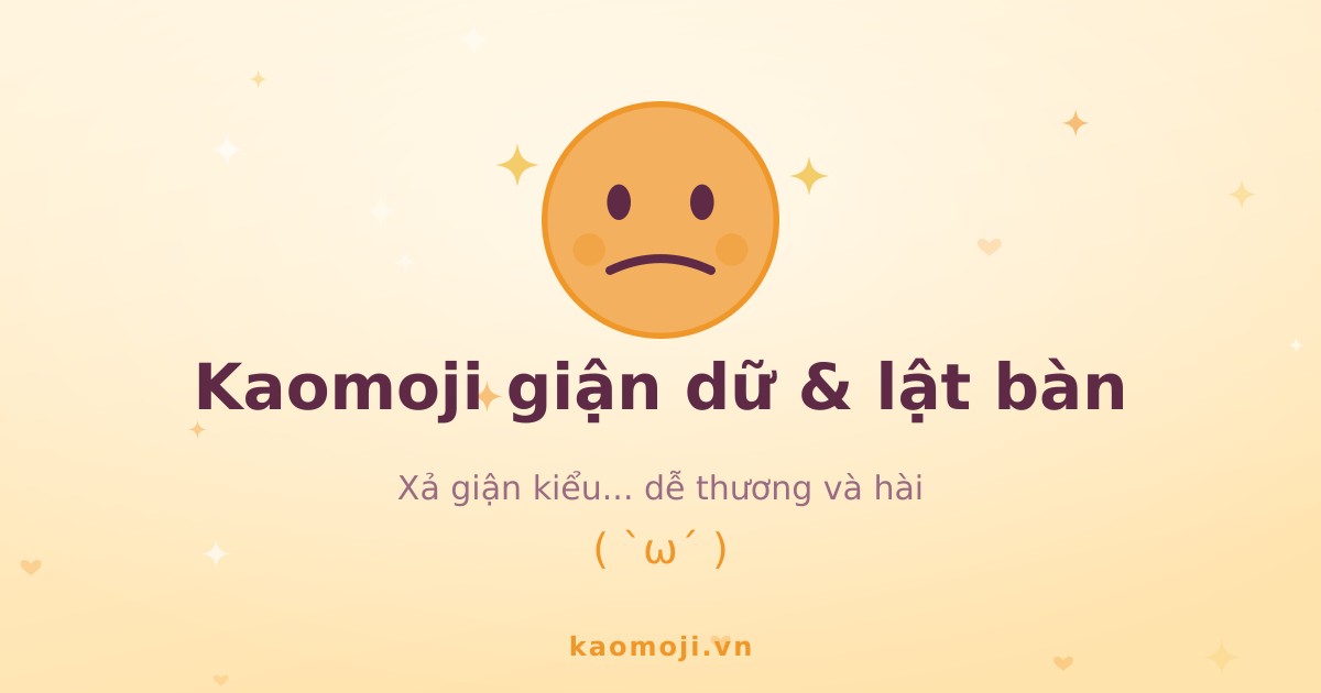 Kaomoji giận dữ và lật bàn hài hước
