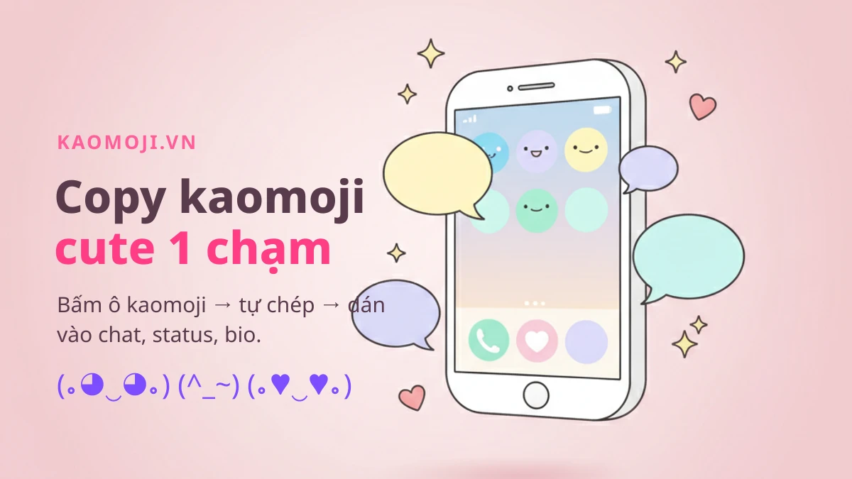 Cách copy kaomoji cute 1 chạm rồi dán vào chat, status, bio trên điện thoại