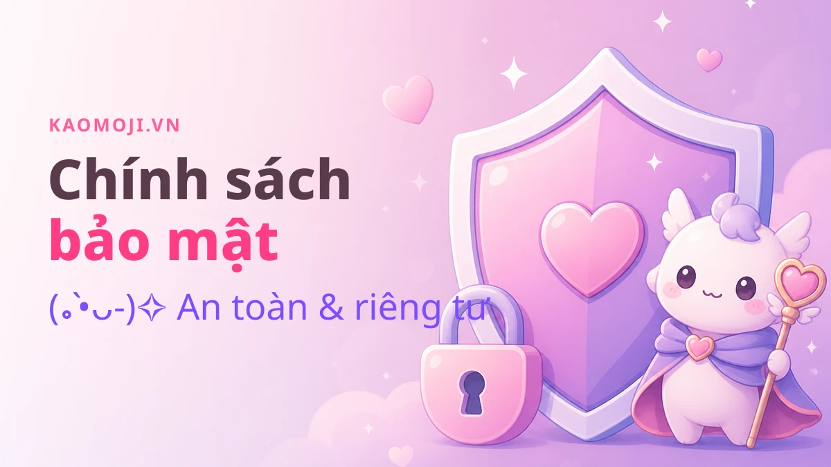 Chính sách bảo mật KaoMoji.vn