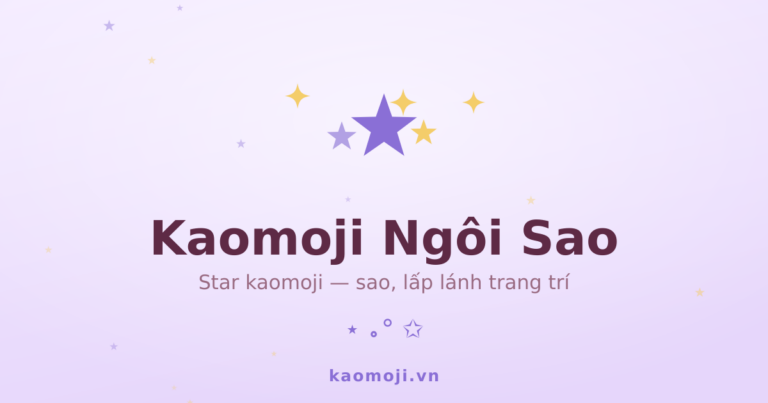 Kaomoji Ngôi Sao ⋆。°✩ — Star Kaomoji