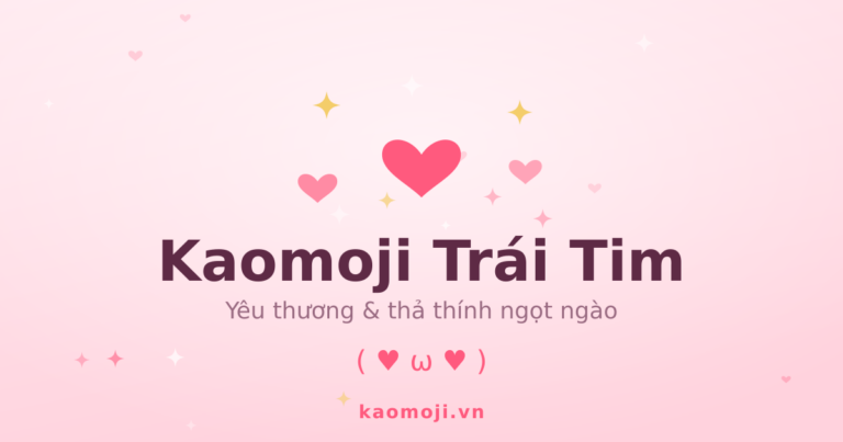 Kaomoji Trái Tim (。♥‿♥。) — Copy 1 chạm
